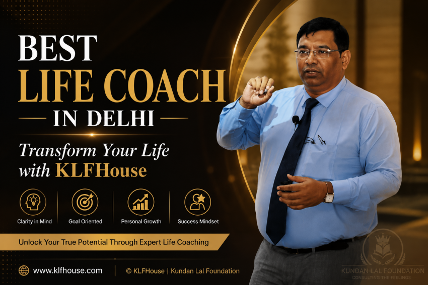 Best Life Coach in Delhi | Transform Your Life with KLFHouse